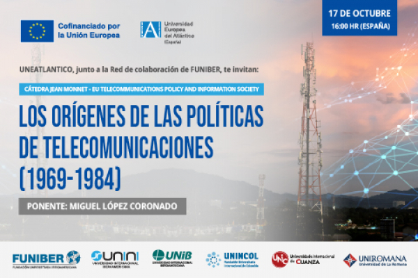 UNIB organiza el webinar «Los orígenes de las políticas de telecomunicaciones (1969-1984)»