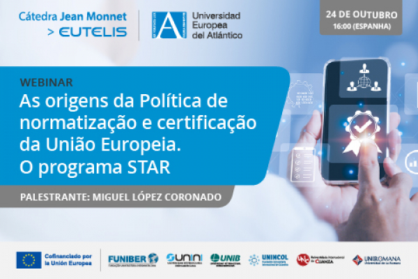 UNIB participa do webinar “As origens da Política de Padronização e Certificação da União Europeia". O programa STAR”